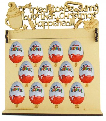 6mm Kinder Eggs Holder 12 Days of Christmas Advent Calendar with 'I tried to be skinny but then Christmas happened' Topper (Design 2)
